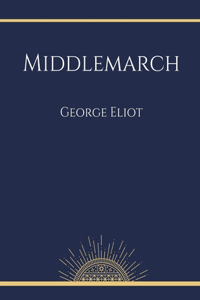 Middlemarch by George Eliot
