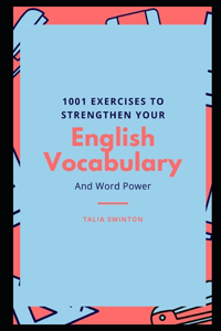 1001 Exercises to Strengthen your English Vocabulary and Word Power