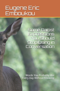 Some Racist Expressions You Should Stop Using in Conversation