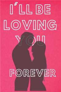 I'll be loving you forever