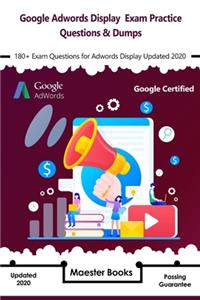 Google Adwords Display Exam Practice Questions & Dumps