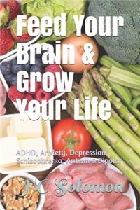 Feed Your Brain & Grow Your Life