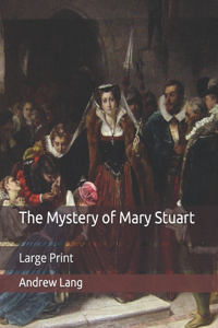 The Mystery of Mary Stuart