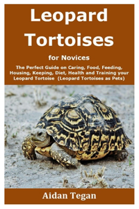 Leopard Tortoises for Novices