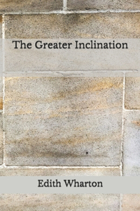 The Greater Inclination