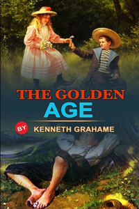 The Golden Age by Kenneth Grahame