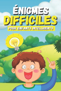 Énigmes Difficiles Pour Enfants intelligents
