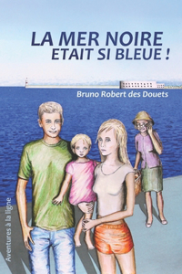 La Mer Noire était si bleue !