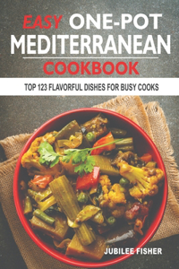 Easy One-Pot Mediterranean Cookbook