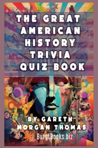 Great American History Trivia Quiz Book