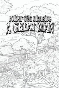 Color Your Own Cover of Arnold Bennett's A Great Man