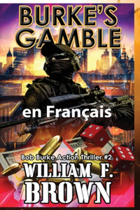 Burke's Gamble, en français: Bob Burke Suspense Thriller #2