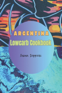 Argentina Lowcarb Cookbook