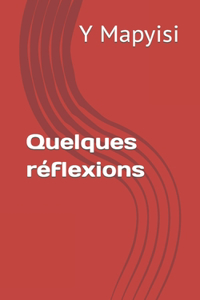 Quelques réflexions