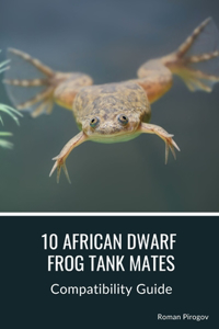 10 African Dwarf Frog Tank Mates