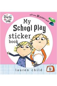 Charlie and Lola: My School Play Sticker Book