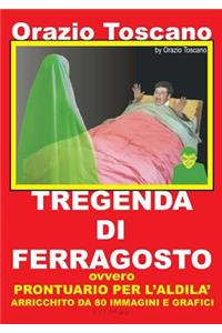 TREGENDA DI FERRAGOSTO ovvero PRONTUARIO PER L'ALDILA' ARRICCHITO DA 80 IMMAGINI E GRAFICI
