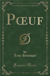 Poeuf (Classic Reprint)