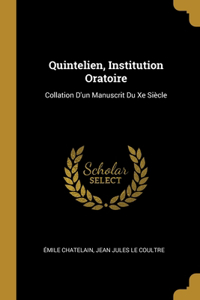 Quintelien, Institution Oratoire: Collation D'un Manuscrit Du Xe Siècle