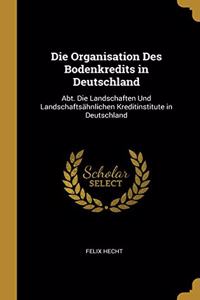 Organisation Des Bodenkredits in Deutschland