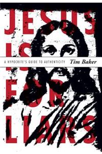 Jesus Is for Liars