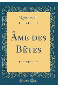 ï¿½me Des Bï¿½tes (Classic Reprint)