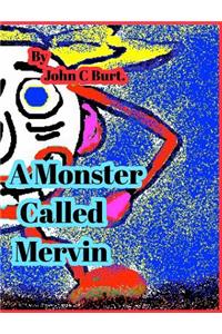A Monster Called Mervin.