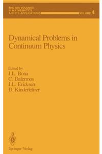 Dynamical Problems in Continuum Physics