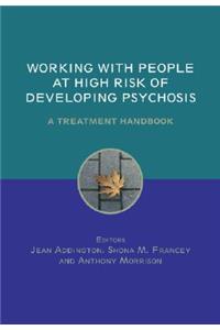 Working with People at High Risk of Developing Psychosis