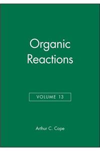 Organic Reactions, Volume 13