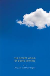 The Secret World of Doing Nothing