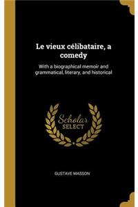 Le vieux célibataire, a comedy