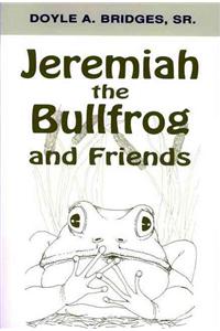 Jeremiah the Bullfrog and Friends