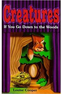 If You Go Down to the Woods... (Creatures)