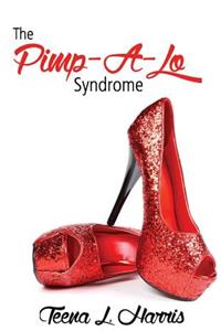 Pimp-A-Lo Syndrome; The Cross Between a Pimp & a Gigalo Vol 1