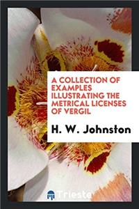 A Collection of Examples Illustrating the Metrical Licenses of Vergil