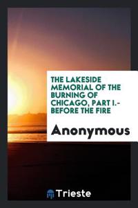 The Lakeside Memorial of the Burning of Chicago, Part I.-Before the Fire