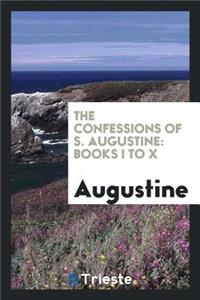 The Confessions of S. Augustine
