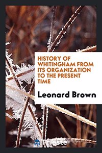 History of Whitingham from Its Organization to the Present Time