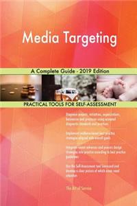 Media Targeting A Complete Guide - 2019 Edition
