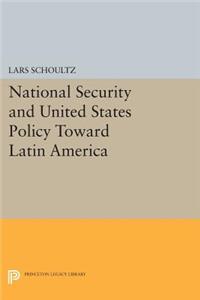 National Security and United States Policy Toward Latin America