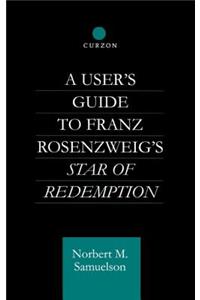 User's Guide to Franz Rosenzweig's Star of Redemption