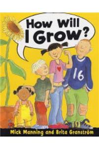 How Will I Grow?