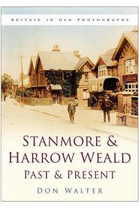 Stanmore and Harrow Weald Past and Present