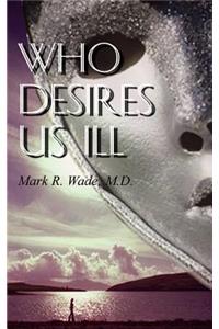 Who Desires Us Ill