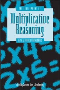 The Development of Multiplicative Reasoning in the Learning of Mathematics