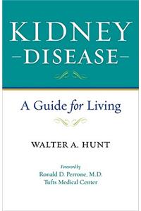 Kidney Disease: A Guide for Living