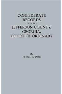 Confederate Records from the Jefferson County, Georgia, Court of Ordinary