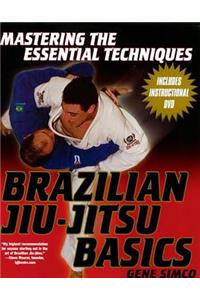 Brazilian Jiu-Jitsu Basics: Mastering the Essential Techniques