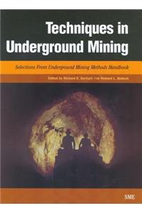 Techniques in Underground Mining: Selections from Underground Mining Methods Handbook